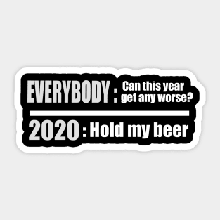 2020 the worst year ever Sticker